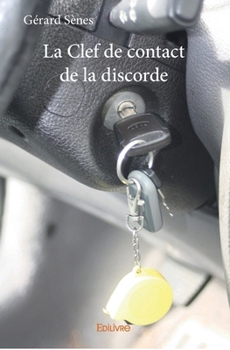 Paperback La Clef de contact de la discorde [French] Book