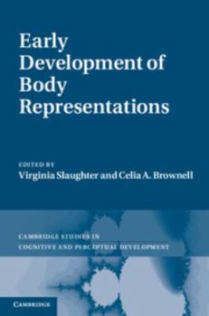 Early Development of Body Representations - Book  of the Cambridge Studies in Cognitive and Perceptual Development