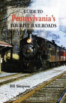 Paperback Guide to Pennsylvania's Tourist Railroads Book
