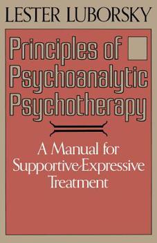 Paperback Principles of Psychoanalytic Psychotherapy: A Manual for Supportive-Expressive Treatment Book