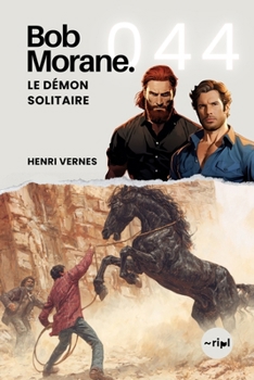 Bob Morane - Le Démon Solitaire: Tome 044 (Saga Bob Morane : Voyages, Récits et Aventures) (French Edition)