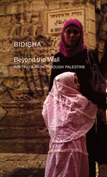 Paperback Beyond the Wall: Writing a Path Through Palestine Book