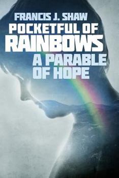 Paperback Pocketful of Rainbows: A Parable of Hope Book