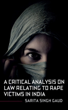 Paperback A Critical Analysis On Law Relating To Rape Victims In India Book