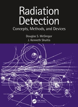 Hardcover Radiation Detection: Concepts, Methods, and Devices Book