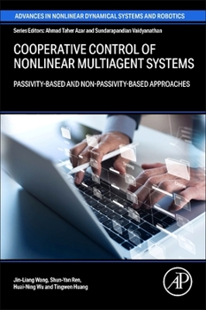 Paperback Cooperative Control of Nonlinear Multiagent Systems: Passivity-Based and Non-Passivity-Based Approaches Book