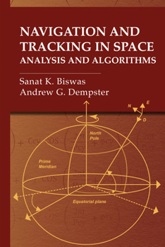 Hardcover Navigation and Tracking in Space: Analysis and Algorithms Book