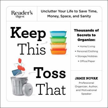 Paperback Keep This Toss That: Unclutter Your Life to Save Time, Money, Space, and Sanity Book