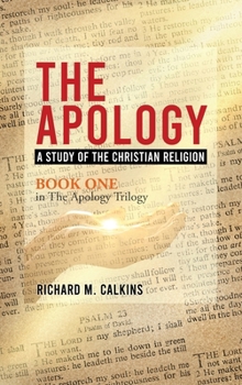 Hardcover The Apology: A Study Of The Christian Religion Book