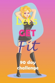 Paperback Let's Get Fit 90 Day Challenge: Set your goal, get ready, and Start getting back into shape! Fashionista black dress with sparkles Book