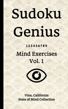 Paperback Sudoku Genius Mind Exercises Volume 1: Vina, California State of Mind Collection Book