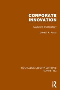Hardcover Corporate Innovation (Rle Marketing): Marketing and Strategy Book