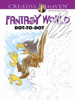Paperback Creative Haven Fantasy World Dot-To-Dot Coloring Book