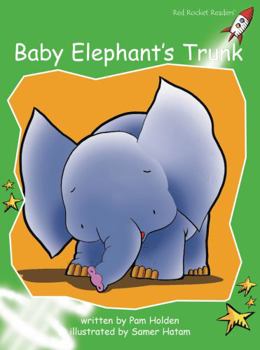 Baby Elephant's Trunk - Book  of the Red Rocket Readers