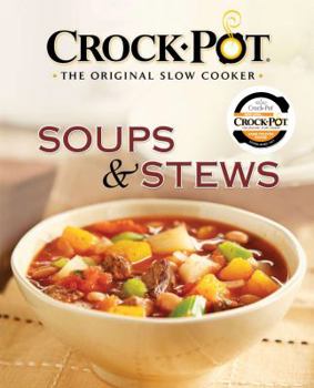 Spiral-bound Crock-Pot Soups & Stews: The Original Slow Cooker Book