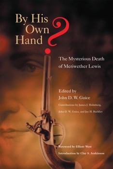 Paperback By His Own Hand? The Mysterious Death of Meriweather Lewis Book