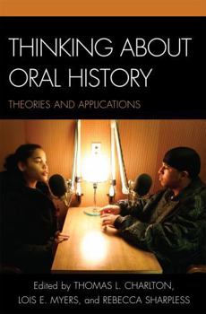 Paperback Thinking about Oral History: Theories and Applications Book