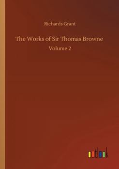 Paperback The Works of Sir Thomas Browne: Volume 2 Book