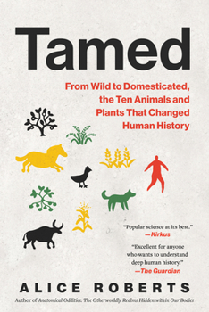 Paperback Tamed: From Wild to Domesticated, the Ten Animals and Plants That Changed Human History Book