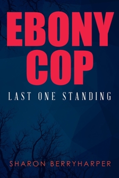 Paperback Ebony Cop: Last One Standing Book