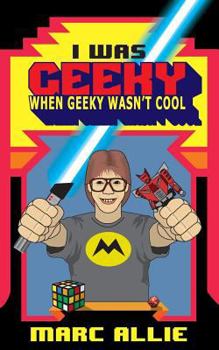 Paperback I Was Geeky When Geeky Wasn't Cool Book