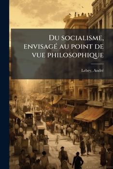 Paperback Du socialisme, envisagé au point de vue philosophique [French] Book