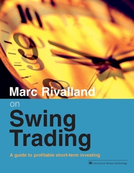 Paperback Marc Rivalland on Swing Trading: A Guide to Profitable Short-Term Investing Book