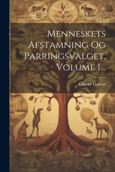 Paperback Menneskets Afstamning Og Parringsvalget, Volume 1... [Danish] Book