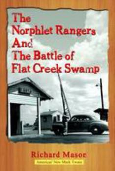 Paperback The Norphlet Rangers and the Battle of Flat Creek Swamp Book