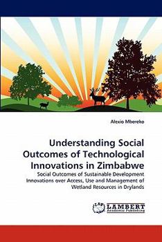 Paperback Understanding Social Outcomes of Technological Innovations in Zimbabwe Book