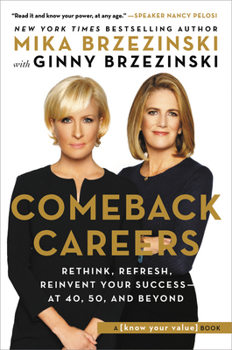 Hardcover Comeback Careers: Rethink, Refresh, Reinvent Your Success--At 40, 50, and Beyond Book