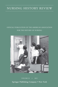 Paperback Nursing History Review, Volume 23: Official Journal of the American Association for the History of Nursing Book