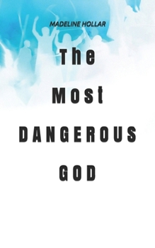 Paperback The Most Dangerous God Book