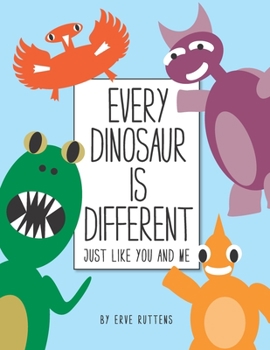 Paperback Every Dinosaur Is Different: Just Like You and Me Book