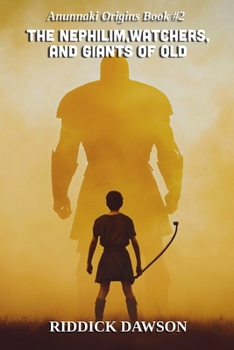 The Nephilim, Watchers, and Giants of Old