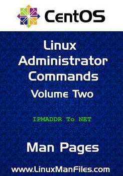 Paperback CentOS Linux Administrator Commands: Man Pages Volume Two Book