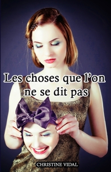 Paperback Les choses que l'on ne se dit pas [French] Book
