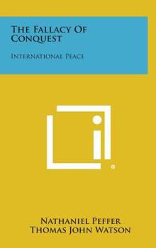 Hardcover The Fallacy of Conquest: International Peace Book