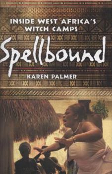 Hardcover Spellbound: Inside West Africa's Witch Camps Book