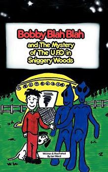 Paperback Bobby Blah Blah & the Mystery of the U.F.O. in Sniggery Woods Book