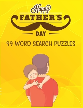 Paperback Happy Father's Day 99 Word Search Puzzles: Funny Fantastic and Classic Every Unique Puzzle Games For You! [Large Print] Book