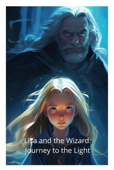 Paperback Lisa and the Wizard: Journey to the Light Book
