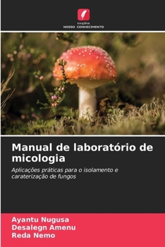 Manual de laboratório de micologia (Portuguese Edition)