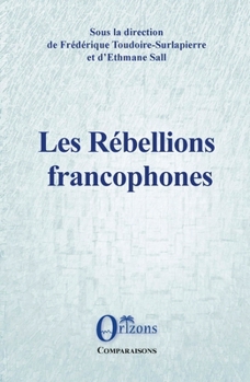 Paperback Les Rébellions francophones [French] Book