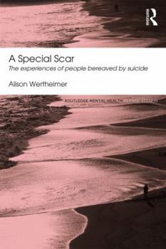 Paperback A Special Scar: The experiences of people bereaved by suicide Book