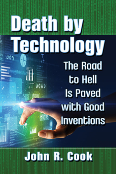 Paperback Death by Technology: The Road to Hell Is Paved with Good Inventions Book