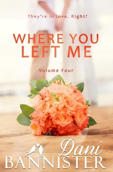 Paperback Where You Left Me, Vol. 4: A Lust to Lovers Romance Book