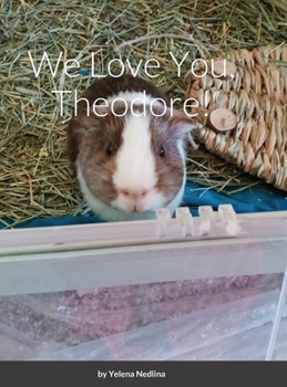 Hardcover We Love You, Theodore! Book