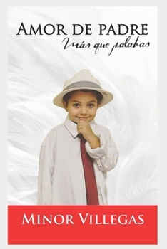 Paperback Amor de padre: mas que palabras [Spanish] Book