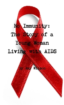 Paperback No Immunity: The Story of a Young Woman Living with AIDS Book